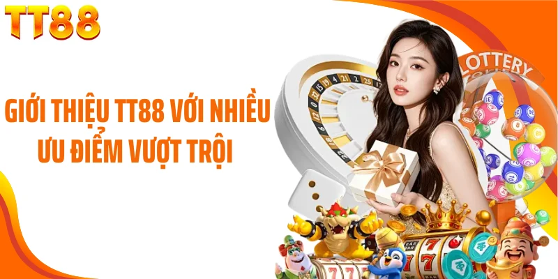 Giới thiệu TT88 với nhiều ưu điểm vượt trội