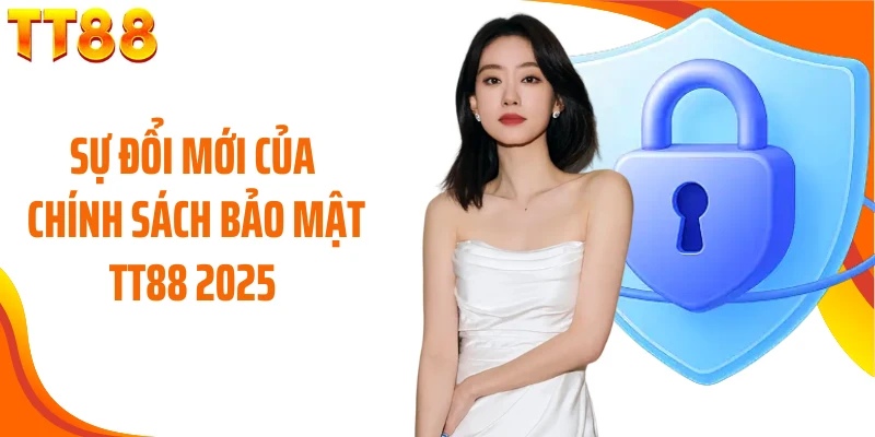 Sự đổi mới của chính sách bảo mật TT88 2025